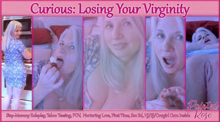 PaintedRose – Curious: Losing Your Virginity To Mommy