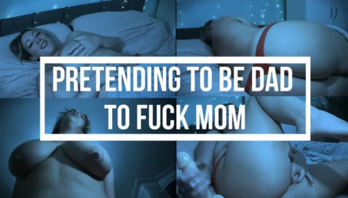 SashaCurves – Pretending to be Dad to Fuck Mom